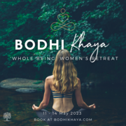 11 - 14 May 2023: Bodhi Khaya ‘Whole Being’ Women’s Retreat