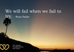 We Will Fail When We Fail to Try