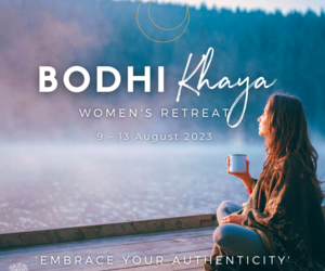 9 - 13 August 2023: Bodhi Khaya Women's Retreat