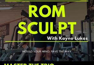 Every Monday: ROM Sculpt with Kayno Lukas