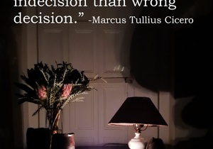 A wrong decision made is better than an opportunity lost