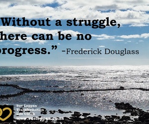 If There's No Struggle, There's No Progress
