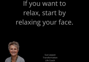 Relax your face when you are stressed