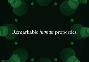 Remarkable Human Properties
