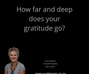 How far and deep does your gratitude go?