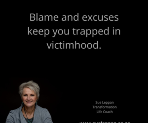 Blame and excuses keep you trapped in victimhood