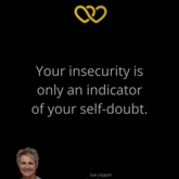 Your Insecurity is only an indicator of your self-doubt - Sue Leppan Transformation Facilitator & Life Coach - Xplorio™ Hermanus