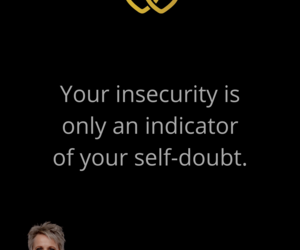 Your Insecurities - an Indicator of Self Doubt?