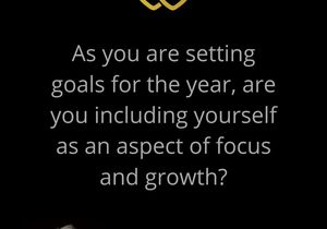 Include Yourself In Your Goals For This Year!
