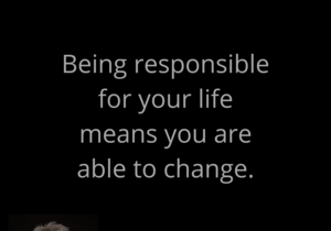 Own Your Life: Embrace Responsibility