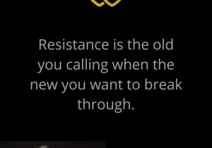 Resistance is The Old You Calling