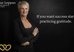 If You Want Success Start Practicing Gratitude