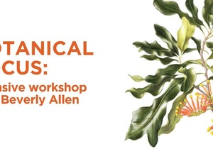 Botanical Focus: Intensive Workshop with Beverly Allen
