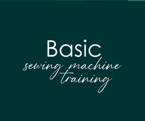 3 October 2024: Basic Sewing Machine Training
