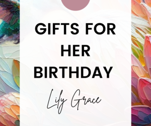Gifts for Her Birthday