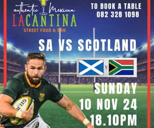 Catch the SA vs Scotland Game at La Cantina!