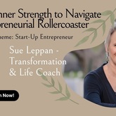 Building Inner Strength to Navigate the Entrepreneurial Rollercoaster