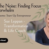 Quieting the Noise: Finding Focus amid the Overwhelm