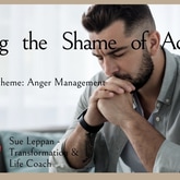 Breaking the Shame of Acting in Anger