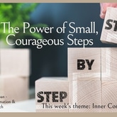 The Power of Small, Courageous Steps
