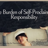 The Burden of Self-Proclaimed Responsibility
