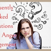 Frequently Asked Questions about Anger Management