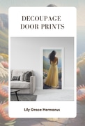 Transform Your Doors with Decoupage Prints
