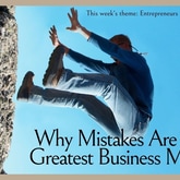 Why Mistakes are Your Greatest Business Mentor