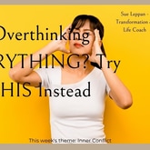 Overthinking Everything? Try this Instead