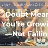 Doubt Means You are Ready for the Next Level