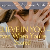 From Fear to Freedom: Building Daily Self-Belief