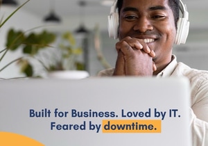 Built for Businesses. Loved by IT. Feared by Downtime.