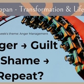 Anger Turns into Guilt & Shame. Stop It.