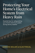 When Storms Hit: Protecting Your Home’s Electricity During Heavy Rain