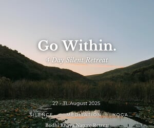 27 - 31 August 2025: 4 Day Silent Retreat