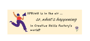An Update from Creative Skills Factory