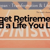 Why Retirement Is Not Your Deadline: Create a Business You’ll Never Want to Leave