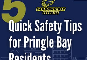 5 Quick Safety Tips for Pringle Bay Residents