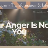 Your Anger is NOT You: It is a Coping Mechanism