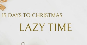 19 Days to Christmas: Lazy Time