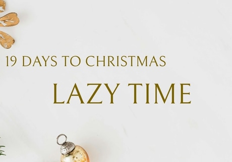 19 Days to Christmas: Lazy Time
