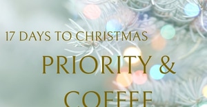 17 Days to Christmas: Priority and Coffee