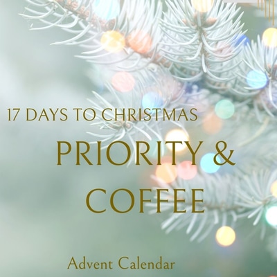 17 Days to Christmas: Priority and Coffee