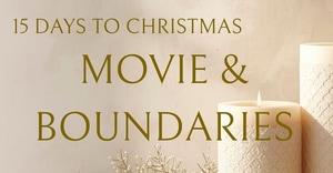 15 Days to Christmas: Movie Night and Bigger Picture of Boundaries
