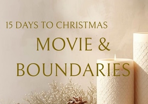 15 Days to Christmas: Movie Night and Bigger Picture of Boundaries
