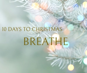 10 Days to Christmas: Learn to Breathe