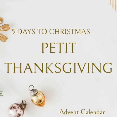 5 Days to Christmas: A Mini Thanksgiving