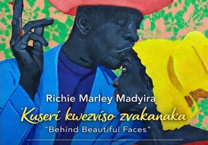 ‘Behind Beautiful Faces’ - Art by Richie Marley Madyira