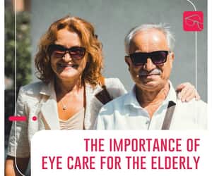 The Importance of Eye Care for the Elderly