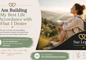 I Am Building My Best Life in Accordance with What I Desire
